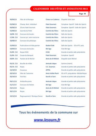 CALENDRIER DES FÊTES ET ANIMATIONS 1
                          ANNÉE 1, N° 2013
CALENDRIER DES FÊTES ET ANIMATIONS 2013
CALENDRIER DES FÊTES ET ANIMATIONS 2013
                               PagePage 24 24
                                  Page 27
                                    24
                                    Page
 