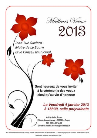 Ce bulletin municipal a été rédigé sous la responsabilité de Mr Le Maire. La mise en page a été réalisée par Claudie Caret.
                                           Document imprimé sur papier recyclé
 