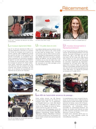 Récemment




Le 21 juin : l’occasion de découvrir de drôles     Un lâcher bleu blanc rouge...                 Tanja Grether, en visite à La Chapelle Saint-Luc
d’instruments


La musique dignement fêtée                         Un 14 juillet dans le vent                    Un nouveau bourgmestre à
                                                                                                 Neckarbischofsheim
Les 21 et 23 juin derniers la Ville a in-          Les ballons lâchés par les enfants ont pu
vité les habitants à écouter un concert            voler très haut dans le ciel, cette année     C’est Tanja Grether qui a été élue bourg-
de l’école de musique sur le parvis du             le vent était au rendez-vous… Le mau-         mestre de Neckarbischofsheim le 6 mai
centre culturel, elle a également convié           vais temps s’est en effet invité ce same-     dernier. Avocate à Ettlingen (au sud de
les sportifs de loisir à une aquafête à la         di, perturbant le déroulement de la jour-     Karlsruhe), elle a été élue dès le 1er
piscine municipale. Le complexe aqua-              née. Défilé, allocution du maire, aubade,     tour avec 78,16 % des voix. Elle nous a
tique a proposé une animation aquagym              lâcher de ballons, pot de l’amitié et feu     fait le plaisir de venir nous rendre visite
le jeudi 21 au soir ainsi qu’une initiation        d’artifice ont eu tout de même lieu mal-      en juin avant de prendre ses fonctions
au fitness et une animation avec l’école           gré l’humidité ambiante. Des moments          de première magistrate de Neckarbis-
de musique le samedi 23. Chant (réper-             de rencontre et de fête partagés entre        chofsheim le 1er août 2012. Elle rem-
toire varié), restitution annuelle du tra-         tous les Chapelains.                          place Hans Joachim Vogt, qui a géré les
vail effectué avec les enfants de l’éveil                                                        affaires municipales pendant plus de 30
musical (une dizaine d’enfants de 5-6                                                            ans, dont 8 ans comme bourgmestre de
ans), et un Quatuor de saxophones ont                                                            notre ville sœur. Il a décidé de prendre
résonné sur le parvis de l’Aqualuc.                                                              sa retraite le 31 juillet 2012.




                                                   Les 48h de l’automobile ancienne de passage…
                                                   Cette année encore, les 48 Heures             La manifestation a pour vocation de pro-
                                                   d’automobiles anciennes de Troyes ont         poser la rencontre entre collectionneurs
                                                   traversé notre ville. Le 9 septembre,         passionnés et public émerveillé, de faire
                                                   La Chapelle Saint-Luc a été ville départ      remonter le temps, mais à 50 à l’heure.
                                                   d’un mini-rallye qui a sillonné la com-       Depuis sa création et au fil des éditions
                                                   mune et les villages de bord de Seine,        successives, cet évènement incon-
                                                   avant d’arriver au cœur de Troyes.            tournable en Champagne-Ardenne est
                                                   L’occasion pour 80 équipages venus de         devenu le rendez-vous biennal de plus
                                                   toute l’Europe et au-delà (Grande Bretagne,   de 400 voitures anciennes venant pour
                                                   Belgique, Luxembourg, Suisse, Pays-Bas,       découvrir Troyes et l’Aube…
                                                   Allemagne, Pologne, République Tchèque        Il faudra donc attendre 2014 pour re-
                                                   et France) de découvrir nos quartiers, et     trouver sur notre asphalte autant de
                                                   de se rendre compte de la dynamique de        merveilleuses machines...
Et c’est une Delage qui semble avoir particuliè-   notre cité.
rement séduit Olivier Girardin

                                                                                                                        13
 