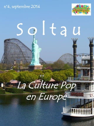 S o l t a u
La Culture Pop
en Europe
n°4, septembre 2014
 