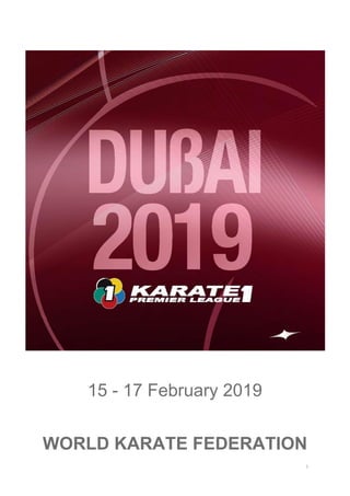 1
15 - 17 February 2019
WORLD KARATE FEDERATION
 
