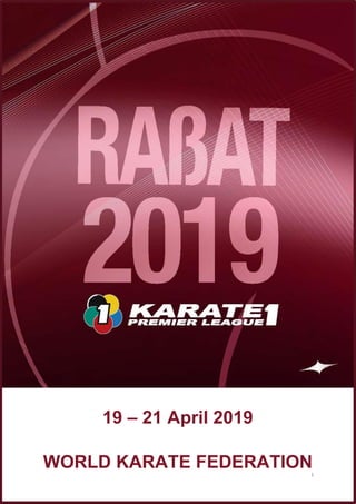1
19 – 21 April 2019
WORLD KARATE FEDERATION
 