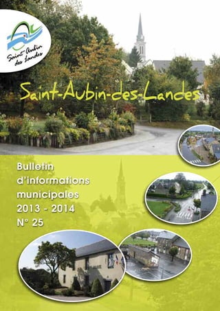 Saint-Aubin-des-Landes
Bulletin
d’informations
municipales
2013 - 2014
N° 25

 