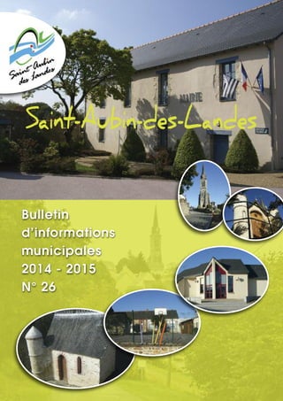 Saint-Aubin-des-Landes
Bulletin
d’informations
municipales
2014 - 2015
N° 26
 
