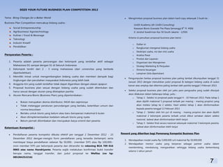 SEIZE YOUR FUTURE BUSINESS PLAN COMPETITION 2012


Tema : Bring Changes for a Better World                                                                  Mengirimkan proposal business plan dalam hard copy sebanyak 3 buah ke :
Business Plan Competition mencakup bidang usaha :
                                                                                                                 UniEX Academy (dh UniEX Consulting)
       Social Entrepreneurship                                                                                   Kawasan Bisnis Granada The Plaza Semanggi 8th Fl. #006
       Agribusiness/ Agrotechnology                                                                              Jl. Jendral Soedirman Kav 50 South Jakarta - 12930
       Kuliner / Food & Beverage
                                                                                                          Kriteria isi penulisan proposal business plan berisi :
       Teknologi
       Industri Kreatif
                                                                                                             o     Daftar isi
       Pendidikan
                                                                                                             o     Rangkuman mengenai bidang usaha
                                                                                                             o     Deskripsi usaha, visi dan misi usaha
Persyaratan Peserta :                                                                                        o     Analisa Pasar
                                                                                                             o     Produk dan Layanan
   1. Peserta adalah peserta perorangan dan kelompok yang terdaftar aktif sebagai                            o     Organisasi dan Manajemen
       Mahasiswa D1 sampai dengan S1 di Seluruh Indonesia                                                    o     Strategi Marketing & Penjualan
   2. Kelompok terdiri dari 2 - 3 orang mahasiswa (dari universitas yang berbeda                             o     Dimensi keuangan
       diperbolehkan)                                                                                        o     Lampiran (bila diperlukan)
   3. Memiliki minat untuk mengembangkan bidang usaha dan memberi dampak bagi
                                                                                                         Pengumpulan berkas proposal business plan paling lambat dikumpulkan tanggal 31
       lingkungan dan perubahan masyarakat Indonesia yang lebih baik
                                                                                                          Januari 2013 dengan menuliskan judul proposal & kategori bidang usaha di sudut
   4. Anggota tim yang sudah terdaftar tidak dapat digantikan dengan alasan apapun
                                                                                                          kanan atas amplop dan diterima paling lambat oleh panitia tanggal 3 Februari 2013.
   5. Proposal business plan sesuai dengan bidang usaha yang sudah ditentukan dan
                                                                                                         Seleksi proposal business plan oleh juri yaitu para pengusaha yang sudah ditunjuk
       harus sesuai dengan aturan yang ditetapkan panitia
                                                                                                          akan dilakukan dalam beberapa tahap, yaitu :
   6. Aturan Rencana Bisnis (Business Plan) yang diperlombakan :
                                                                                                             o     Tahap 1 : Seleksi isi proposal pada tanggal 4 - 10 Februari 2013. Pada tahap 1
            Bukan merupakan skema distributor, MLM dan sejenisnya                                                 akan dipilih maksimal 5 proposal terbaik per masing - masing propinsi yang
            Tidak melanggar peraturan perundangan yang berlaku, ketertiban umum dan                               akan melalui tahap ke 2 seleksi. Hasil seleksi tahap 1 akan diinformasikan

             norma kesusilaan                                                                                      kepada peserta tanggal 13 Februari 2013

            Berlaku untuk bisnis yang belum atau baru beroperasi maksimal 6 bulan                           o     Tahap 2 : Seleksi oleh tim juri di masing - masing propinsi dan akan dipilih
                                                                                                                   maksimal 2 kelompok peserta terbaik untuk diikut sertakan dalam seleksi
            Akan diimplementasikan kedalam sebuah bisnis yang nyata
                                                                                                                   nasional. Jadwal akan diinformasikan lebih lanjut.
            Belum pernah dilombakan dan merupakan karya orisinil dari peserta
                                                                                                             o     Tahap 3 : Seleksi final secara nasional sebanyak maksimal 3 kelompok peserta.

Ketentuan Kompetisi :                                                                                              Jadwal akan diinformasikan lebih lanjut


      Pendaftaran peserta kompetisi dibuka efektif per tanggal 2 Desember 2012 - 23                Reward yang diberikan bagi Pemenang Kompetisi Business Plan
       Desember 2012 dengan mengisi form pendaftaran yang tersedia (terlampir) serta
                                                                                                      1. Mendapatkan modal usaha Rp 5,000,000 s/d maksimal Rp 50,000,000
       membayar biaya pendaftaran sebesar Rp 50,000,- (member SYF) atau Rp 100,000.-
                                                                                                      2. Mendapatkan        mentor   usaha      yang   berperan    sebagai   partner   usaha   dalam
       (non member SYF) per kelompok peserta dan ditransfer ke rekening BCA 709 016
                                                                                                          membimbing, mendukung, mengarahkan sehingga bidang usaha berkembang
       0065 atas nama Handriyanto. Peserta wajib melakukan konfirmasi bukti transfer
                                                                                                          selama 1 tahun penuh
       berupa    nama,    tanggal   transfer,   dan   judul   proposal   ke   Mellisa   (no   hp:
       085284252216)

                                                                                                                                                                                           7
 