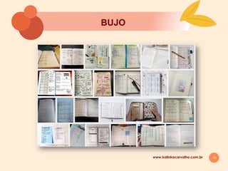 10
BUJO
www.kalinkacarvalho.com.br
 