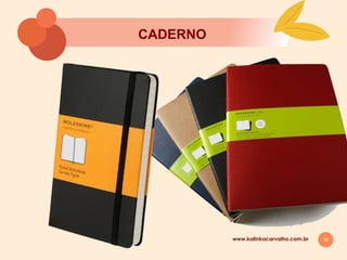 16www.kalinkacarvalho.com.br
CADERNO
 