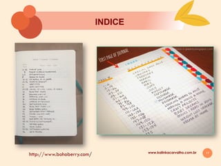 17
INDICE
www.kalinkacarvalho.com.br
http://www.bohoberry.com/
 