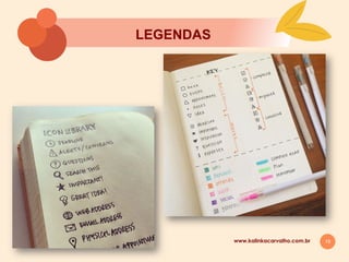 19www.kalinkacarvalho.com.br
LEGENDAS
 