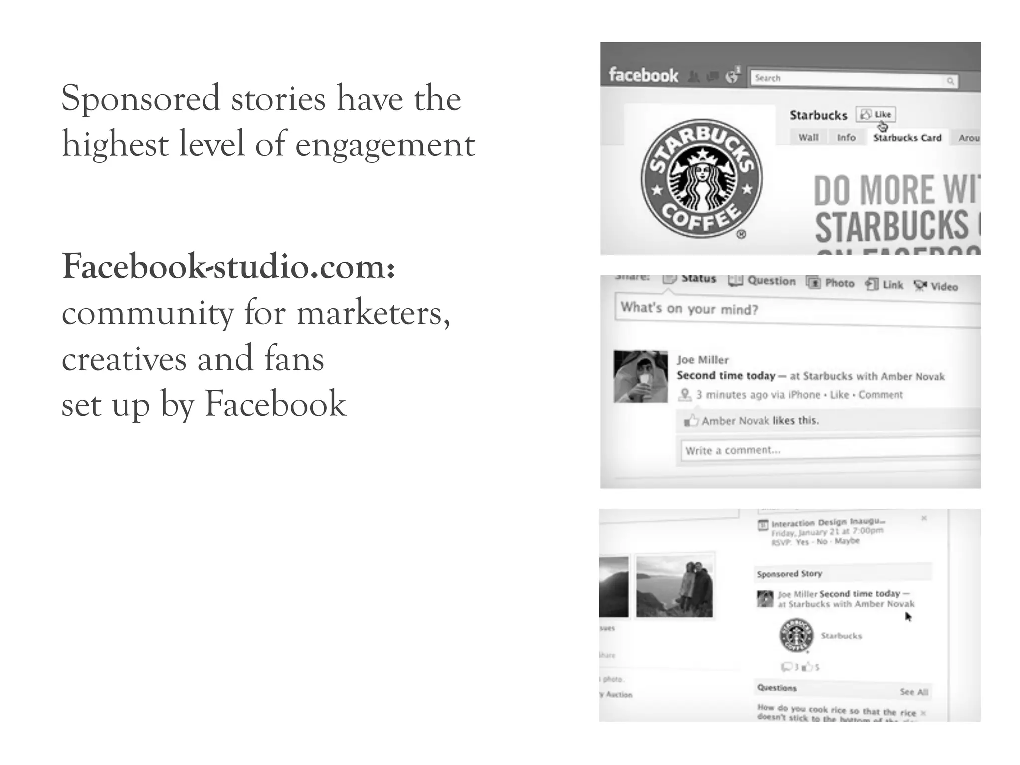 Sponsored stories have the
highest level of engagement


Facebook-studio.com:
community for marketers,
creatives and fans
set up by Facebook
 