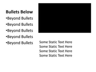 Bullets Below ,[object Object]