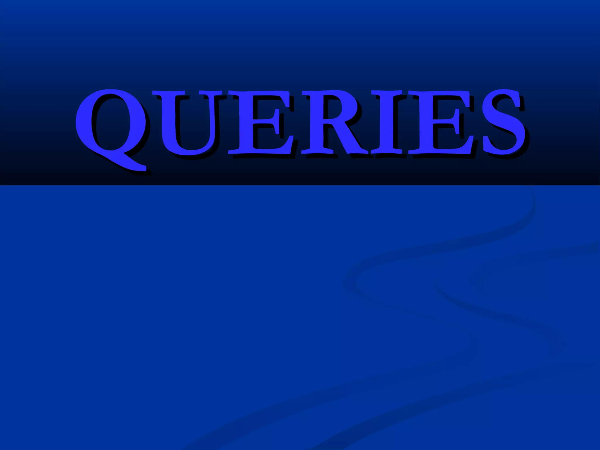 QUERIESQUERIES
 