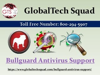 Bullguard Antivirus Support
GlobalTech Squad
https://www.globaltechsquad.com/bullguard-antivirus-support/
 