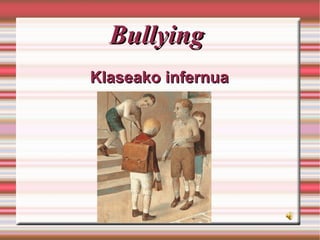 Bullying Klaseako infernua 