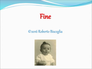 Fine
©2016 Roberto Bisceglia
 