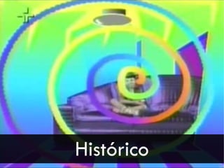Histórico
 