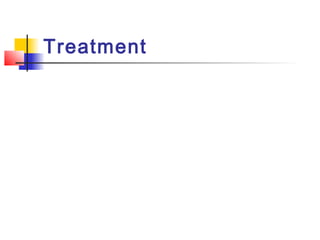 Treatment
 