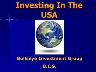 Investing In The USA Bullseye Investment Group B.I.G. 
