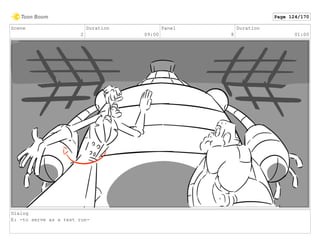 Scene
2
Duration
09:00
Panel
8
Duration
01:00
Dialog
E: -to serve as a test run-
Page 124/170
 