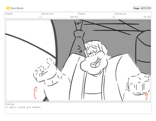 Scene
1
Duration
04:00
Panel
2
Duration
01:00
Dialog
J: well, since you asked-
Page 127/170
 