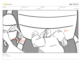 Scene
2
Duration
07:00
Panel
5
Duration
01:00
Dialog
E: I meant_
Page 134/170
 