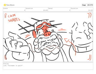 Scene
2
Duration
02:00
Panel
2
Duration
01:00
Dialog
jim: *screams in pain*
Page 20/170
 