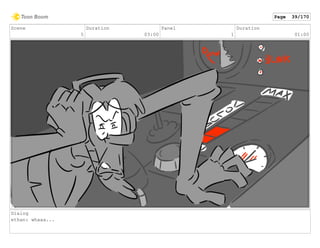 Scene
5
Duration
03:00
Panel
1
Duration
01:00
Dialog
ethan: whaaa...
Page 39/170
 