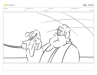 Scene
6
Duration
05:00
Panel
2
Duration
01:00
Page 43/170
 