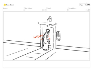 Scene
1
Duration
06:00
Panel
5
Duration
01:00
Page 58/170
 