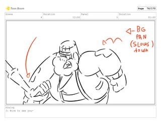 Scene
4
Duration
12:00
Panel
3
Duration
01:00
Dialog
J: Nice to see you-
Page 76/170
 