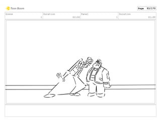 Scene
1
Duration
02:00
Panel
1
Duration
01:00
Page 93/170
 