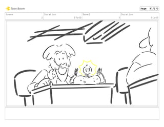 Scene
2
Duration
07:00
Panel
3
Duration
01:00
Page 97/170
 