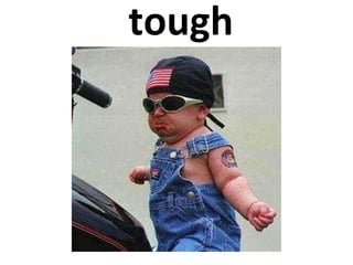 tough 