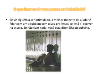 Agredir física e/ou verbalmente colegas, de forma sistemática e prolongada no tempo;