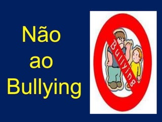 Não  ao  Bullying 
