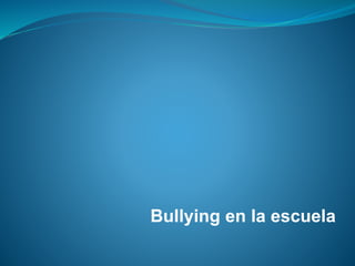 Bullying en la escuela
 