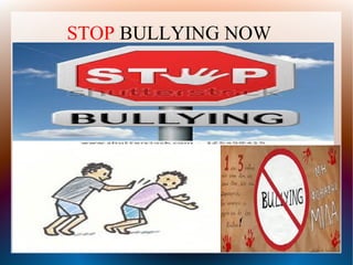 STOP BULLYING NOW

 
