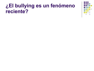 ¿El bullying es un fenómeno reciente? 