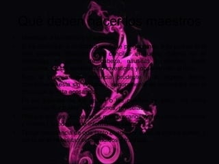 Qué deben hacer los maestros
•   Identificar a la víctima y el agresor.
•   Si ha detectado a la victima verifique preguntando a su padres si el
    niño presenta dificultad para conciliar el sueño, dolores en el
    estómago, el pecho, de cabeza, náuseas y vómitos, llanto
    constante, etc. Si es necesario investigue y observe más al niño.
•   Siga al niño a una distancia prudente a lo lugares donde
    comúnmente esta sin vigilancia, seguramente se encontrará con el
    chico que lo esta acosando.
•   En las paredes de los baños o las puertas de éstos, los niños
    suelen escribir burlas y agresiones, revíselas.
•   Platique con los compañeros más cercanos de los niños( acosador
    y víctima), pueden darle información valiosa.
•   Tenga consciencia de que tanto el agresor como la victima sufren, y
    por lo tanto necesitan ser atendidos y tratados.
 