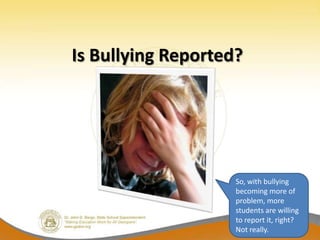 Is Bullying Reported?




                    So, with bullying
                    becoming more of
                    problem, more
                    students are willing
                    to report it, right?
                    Not really.
 