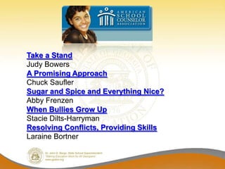 Take a Stand
Judy Bowers
A Promising Approach
Chuck Saufler
Sugar and Spice and Everything Nice?
Abby Frenzen
When Bullies Grow Up
Stacie Dilts-Harryman
Resolving Conflicts, Providing Skills
Laraine Bortner
 