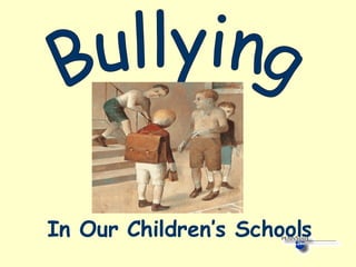 Bullying In Our Children’s Schools 
