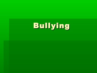 BullyingBullying
 