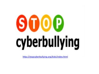 http://stopcyberbullying.org/kids/index.html
 