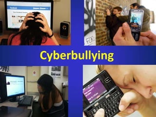 Cyberbullying
 