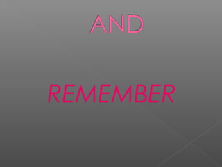 REMEMBER
 