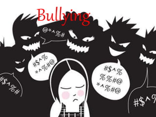 Bullying
Bullying
 