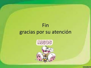 Fin
gracias por su atención