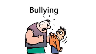 Bullying
 