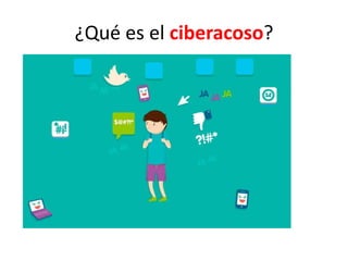 ¿Qué es el ciberacoso?
 